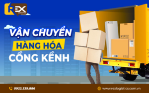 Dịch vụ vận chuyển hàng cồng kềnh tại Rex Logistics